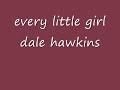 every little girl - dale hawkins