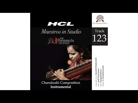 Charukeshi Composition-Jayanthi Kumaresh (Veena)-HCL Maestros In Studio live @TPS