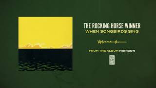Watch Rocking Horse Winner When Songbirds Sing video