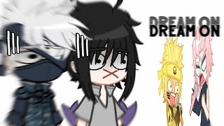 Dream On Meme Naruto Gacha Club Ft Team 7 Shippuden