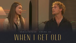 Christopher, Chung Ha - When I Get Old