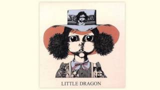 Watch Little Dragon No Love video