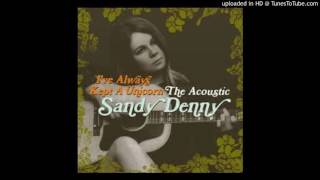 Watch Sandy Denny Now  Then video