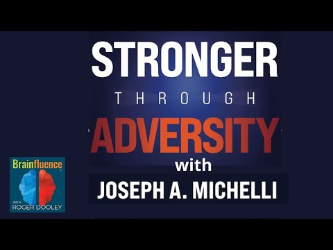 Stronger Through Adversity with Joseph Michelli | Brainfluence ...