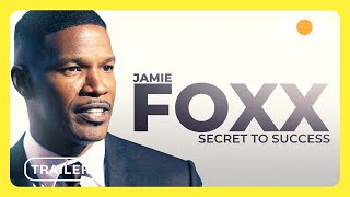 Jamie Foxx: Secret To Success | Documentary Trailer