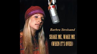 Watch Barbra Streisand Shake Me Wake Me when Its Over video