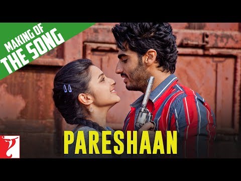 Making of Ishaqzaade - Pareshaan song - Ishaqzaade