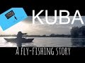 Kuba A fly fishing story Kuba A fly fishing story