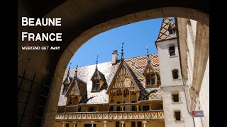 Beaune - France: perfect little getaway in the Burgundy area