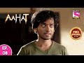 Aahat - Full Episode 8