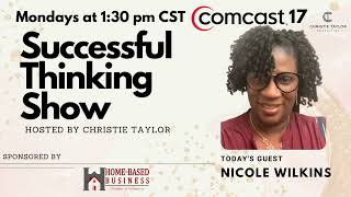 Successful Thinking Show with Christie Taylor | Special Guest: Nicole Wilkes
