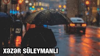 Xəzər Süleymanlı-Qurban Olum, Özümü Sev ( Leyla Mustafayevanın Şeiri )