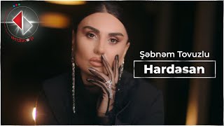 Şebnem Tovuzlu - Hardasan