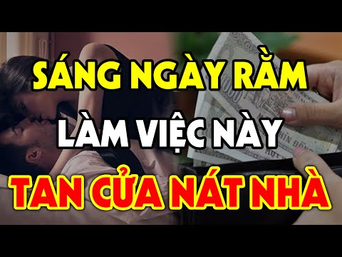 4 Việc CẤM KỴ Tuyệt Đối Tránh Làm Vào SÁNG NGÀY RẰM Kẻo Tai Họa Ập Xuống, Tiền Bạc Đội Nón Ra Đi