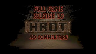 Hrot Full Game Release Version No Commentary 60 Fps