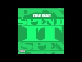 Dae Dae - Spend It (CLEAN)