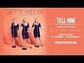 Bette Midler - Tell Him [Official Audio]