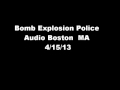 Boston Marathon Bombing Police Audio 4/15/13