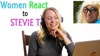 Women React to STEVIE T
