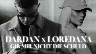 Dardan Ft. Loredana - Gib Mir Nicht Die Schuld