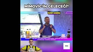 Mimovicin Fenerbahçedeki Geleceği Ne Olacak?