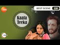Kaala Teeka - Best Scene - Episode 220 - Simran Pareenja, Karan Sharma - Zee TV