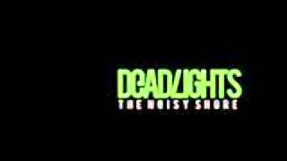Watch Deadlights The Noisy Shore video