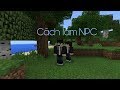 Cách làm NPC-Minecraft Pe