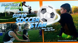 First Soccer Practice - "Super Soccer Star" - Playtime with Ayden - Episode #19