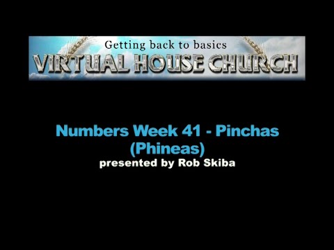(2020) Virtual House Church - Bible Study Week 41: Pinchas