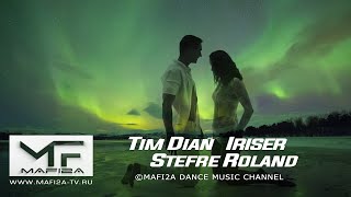 Tim Dian, Iriser, Stefre Roland - Northern Lights ➧Video Edited By ©Mafi2A Music