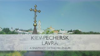 Kiev-Pechersk Lavra. A Snapshot Of The Millenium | Documentary Project