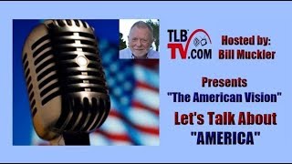 TLBTV: The American Vision - 9/11 Not About the Past ... About the Future
