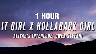 [1 Hour] Aliyah’s Interlude, Gwen Stefani - It Girl X Hollaback Girl (Tiktok Mashup) [Lyrics]