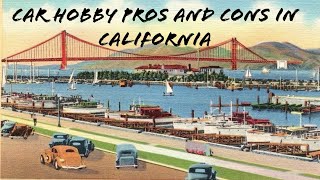 Pros & Cons Of Being A Classic Car Enthusiast In California - Smog Laws - Gas Prices - 25 Year Rule