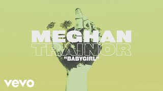 Watch Meghan Trainor Babygirl video
