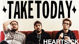 Watch Take Today Heartsick video