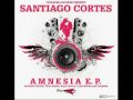 Santiago Cortes - Amnesia E.P. (Ibiza Groove Origi