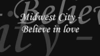 Watch Midwest City Believe In Love video