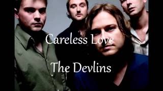 Watch Devlins Careless Love video