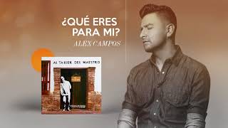 Watch Alex Campos Que Eres Para Mi video