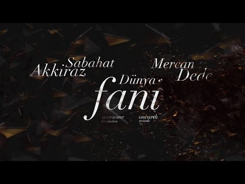 Mercan Dede Ft. Sabahat Akkiraz - Fani (Tevhid) Mercan Dede Ft. Sabahat Akkiraz - Fani (Tevhid) klip izle