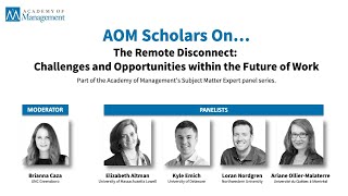 AOM Scholars On... The Remote Disconnect: Challenges and Opportunities within the Future or Work