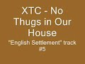 XTC - No Thugs in Our House