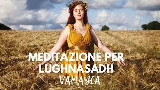 Meditazione per Lughnasadh