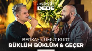 Büklüm Büklüm & Geçer (Akustik) - Umut Kurt & Berkay | Evdeyiz Dede