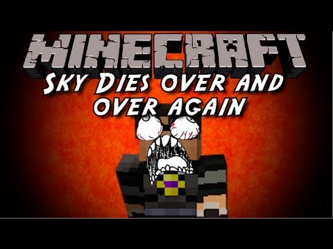Watch Minecraft: Sky Dies Over and Over Again