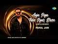 Aaja Piya Tohe Pyar Doon - Unplugged | Rahul Jain | Spandan Wasnik | Romantic Hindi Song