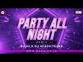 PARTY ALL NIGHT || REMIX || DJ AK || DJ AKASH TEJAS || HONEY SINGH || AKSHAY KUMAR || SONAKSHI SINHA