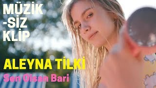 Müziksiz  / Aleyna Tilki - Sen Olsan Bari (Parodi)